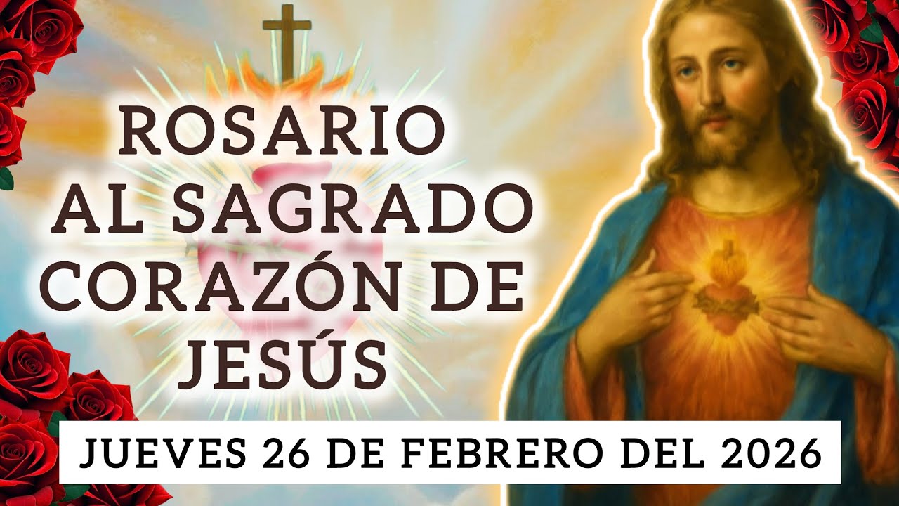 💐ROSARIO AL SAGRADO CORAZÓN DE JESÚS🪻HOY JUEVES 26 DE FEBRERO DEL 2026#sagradocorazondejesus#oración