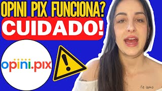 OPINI PIX FUNCIONA? ((🔴🚨CUIDADO!🚨🔴)) OPINI PIX É GOLPE? OPINI PIX PAGA MESMO? APP OPINI PIX