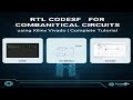 RTL Codes for Combinational Circuits using Xilinx Vivado | Complete Tutorial