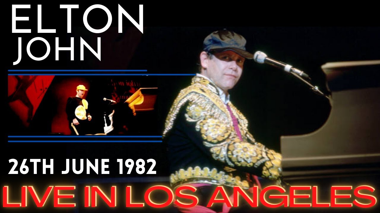 Elton John Live in Los Angeles (June 26th, 1982) YouTube