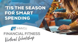 IHMVCU - Financial Fitness Workshop - 'Tis the Season For Smart Spending