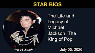 The Life and Legacy of Michael Jackson: The King of Pop | Star Bios