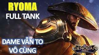Liên Quân Mobile: Ryoma lên đồ Full tank mà dame vẫn mạnh vô cùng - Troll game đầu tuần vui vẻ :)