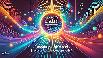 Autism Calming Music Engaging Light Tunnel