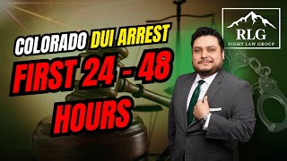 DUI Arrest in Colorado: Critical Steps in First 24-48 Hours (Don't Miss This)