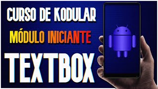 KODULAR - CURSO GRÁTIS PARA INICIANTES - TEXTBOX (2021)