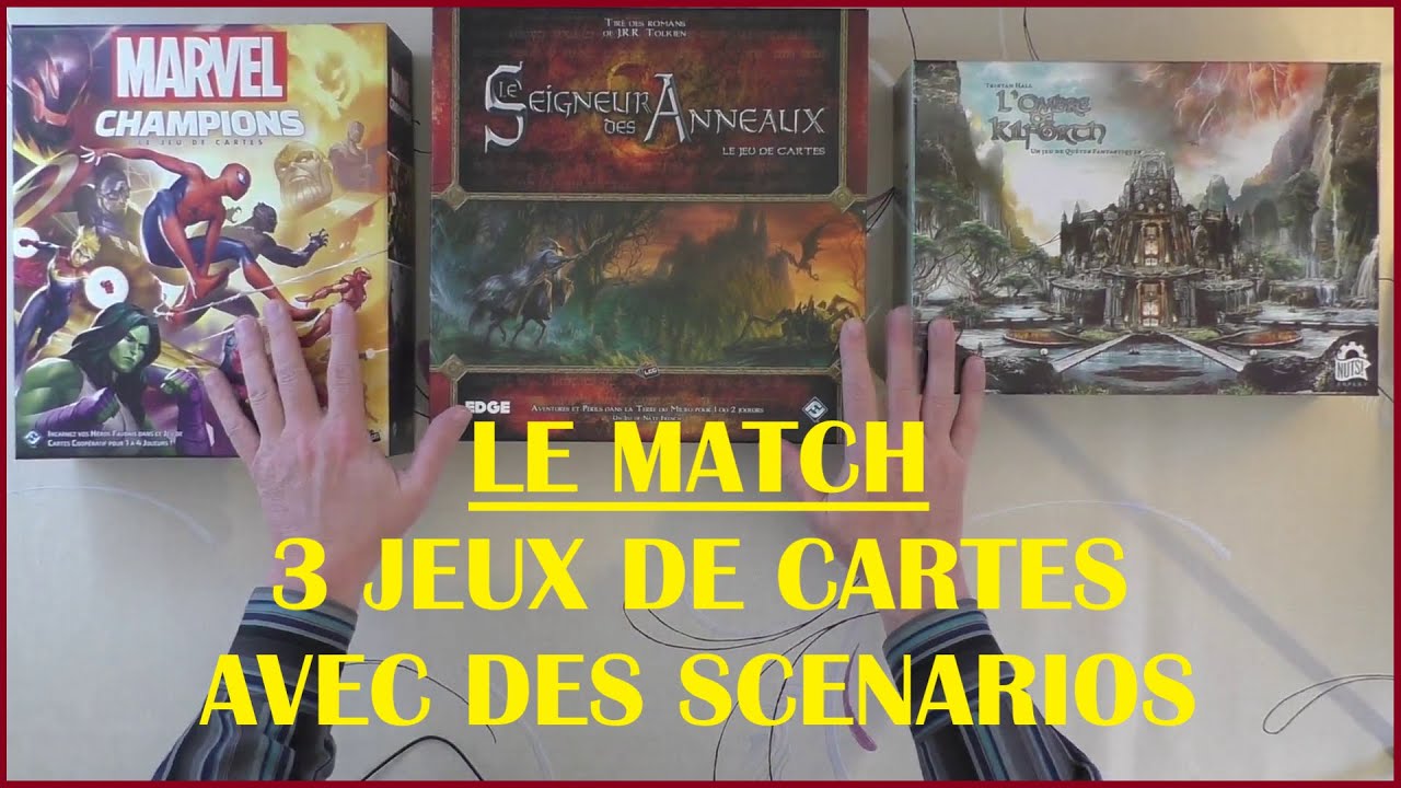 [MATCH I] 3 Jeux de cartes avec Scénarios : Marvel Champions/Seigneur des Anneaux/Ombre de Kilforth