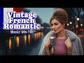 French Love Songs 60s–70s Late Night – Deep Romantic Vintage Vibes