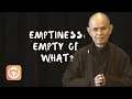 Emptiness: Empty of What? | Thich Nhat Hanh (short teaching video)