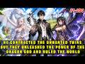 He contracted the unwanted twins, but they unleashed the power of the Dragon God and ruled the world