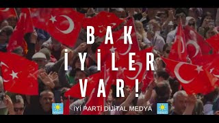 İYİ PARTİ BAK İYİLER VAR ŞARKISI Resimi