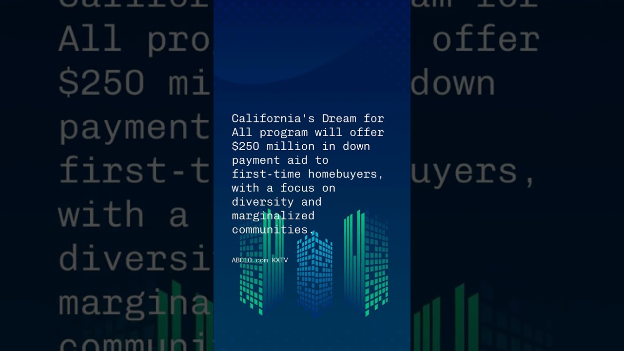 $250 million in down payment assistance up for grabs for some California home buyers