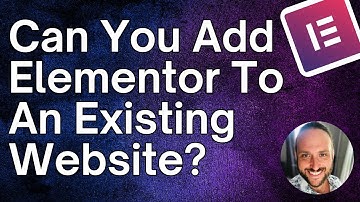 Can You Add Elementor To An Existing Website? (2023)