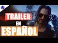 CYBERPUNK 2077 trailer ESPAÑOL sub # E3 2019 # Cyberpunk 2077 song