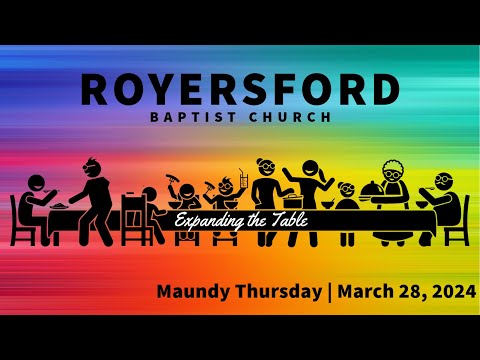 Royersford Baptist Church Worship: Maundy Thursday | March 28, 2024