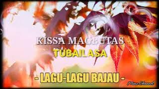 TUBAILASA - KISSA MAGBUTAS | LAGU BAJAU | MC