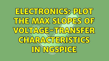 Electronics: plot the max slopes of Voltage-Transfer characteristics in ngspice