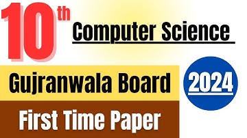 10th Class Computer Science Gujranwala Board First Time Paper | 10th Computer Science Group 1 Paper