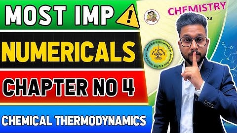 MOST IMPORTANT NUMERICALS | CHAPTER 4 | CHEMICAL THERMODYNAMICS | JR COLLEGE |