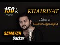 Khairiyat  sushant singh rajput  chhichhore  cover  samayan sarkar  arijit singh