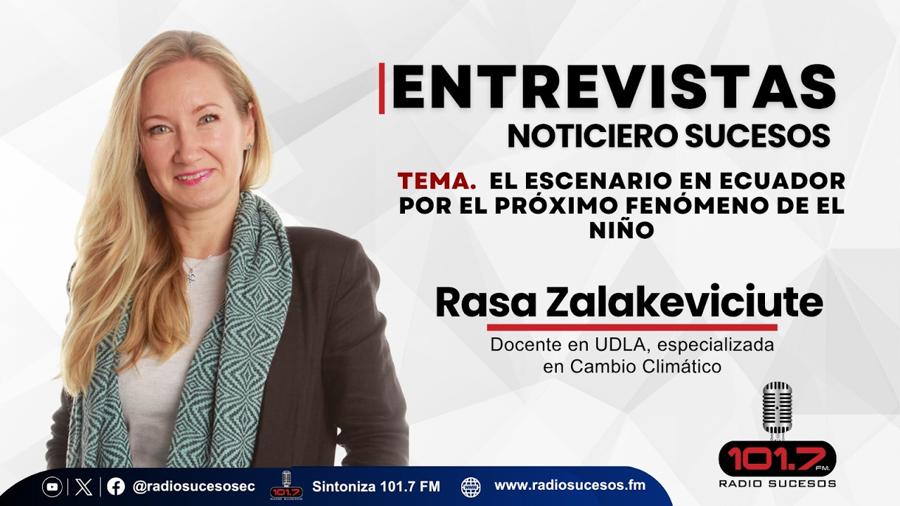 Entrevista Rasa Zalakeviciute, Docente en UDLA, especializada en Cambio Climático