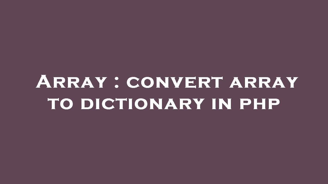 Array : convert array to dictionary in php - YouTube