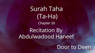 Surah Taha (Ta-Ha) Abdulwadood Haneef  Quran Recitation