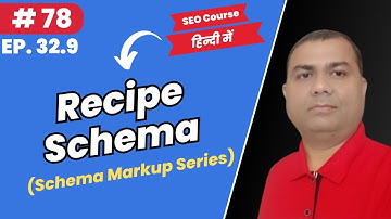 How to generate Recipe Schema Data: Step-by-Step Guide | Latest SEO Course | 78