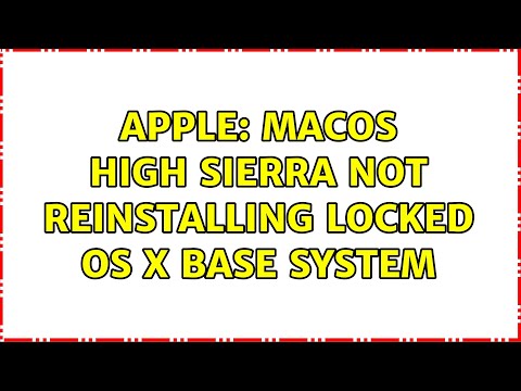 Apple: macOS High Sierra not reinstalling locked OS x Base System