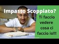 Impasto scoppiato? SOLUZIONE UTILE