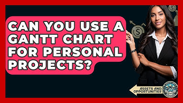 Can You Use A Gantt Chart For Personal Projects? - AssetsandOpportunity.org