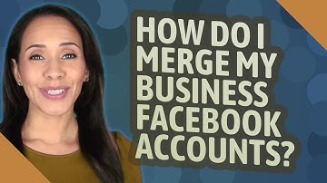 How do I merge my business Facebook accounts?
