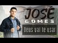 José Gomes - Deus vai te usar [Video Clipe]