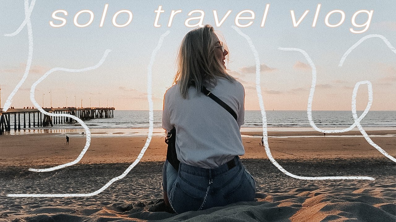 Solo Travel Tips (Los Angeles Trip) - YouTube