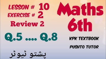 Lec 10, Review Exercise 2, Q5 .... Q8, Class 6 Maths, Unit 2 whole numbers, Pushto Tutor kp textbook