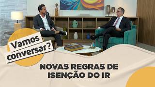 Novas regras de isenção do IR - Vamos Conversar?