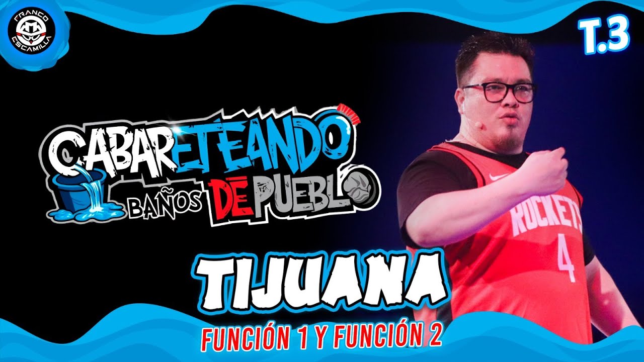 Cabareteando | Baños de Pueblo en Tijuana | T3