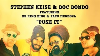 Stephen Keise &amp; Doc Dondo feat. Dr. Ring Ding &amp; Paco Mendoza - Push It ! (Official Video)