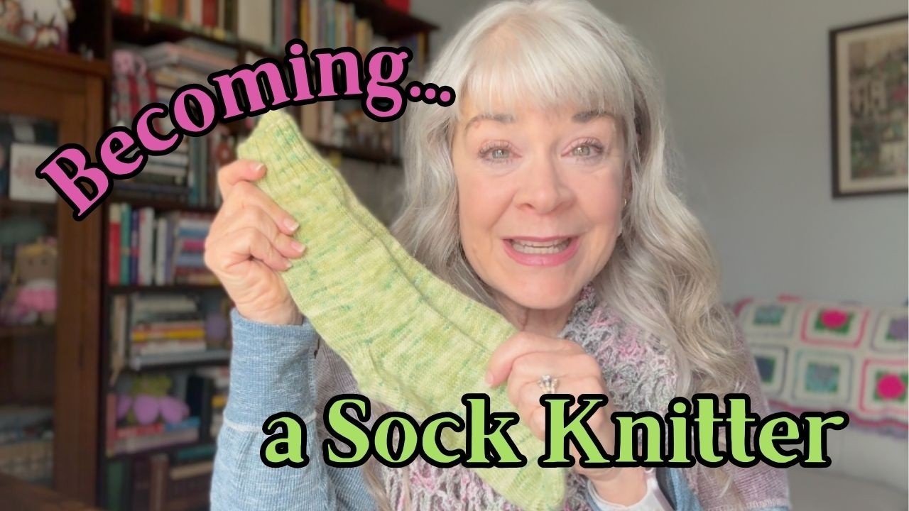 DON'T FEAR the SOCK: 9 Steps That Helped Me Become a SOCK Knitter (and beyond)