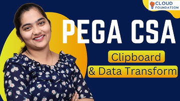 Clipboard & Data Transform in PEGA CSA | PEGA CSA Tutorial | PEGA CSA Classes | CloudFoundation