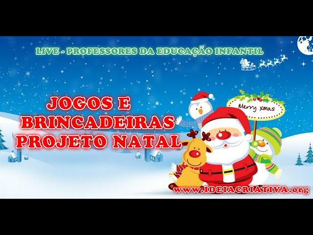 JOGOS E BRINCADEIRAS PROJETO NATAL- LIVE PROFESSORES EDUCAÇÃO INFANTIL -  YouTube
