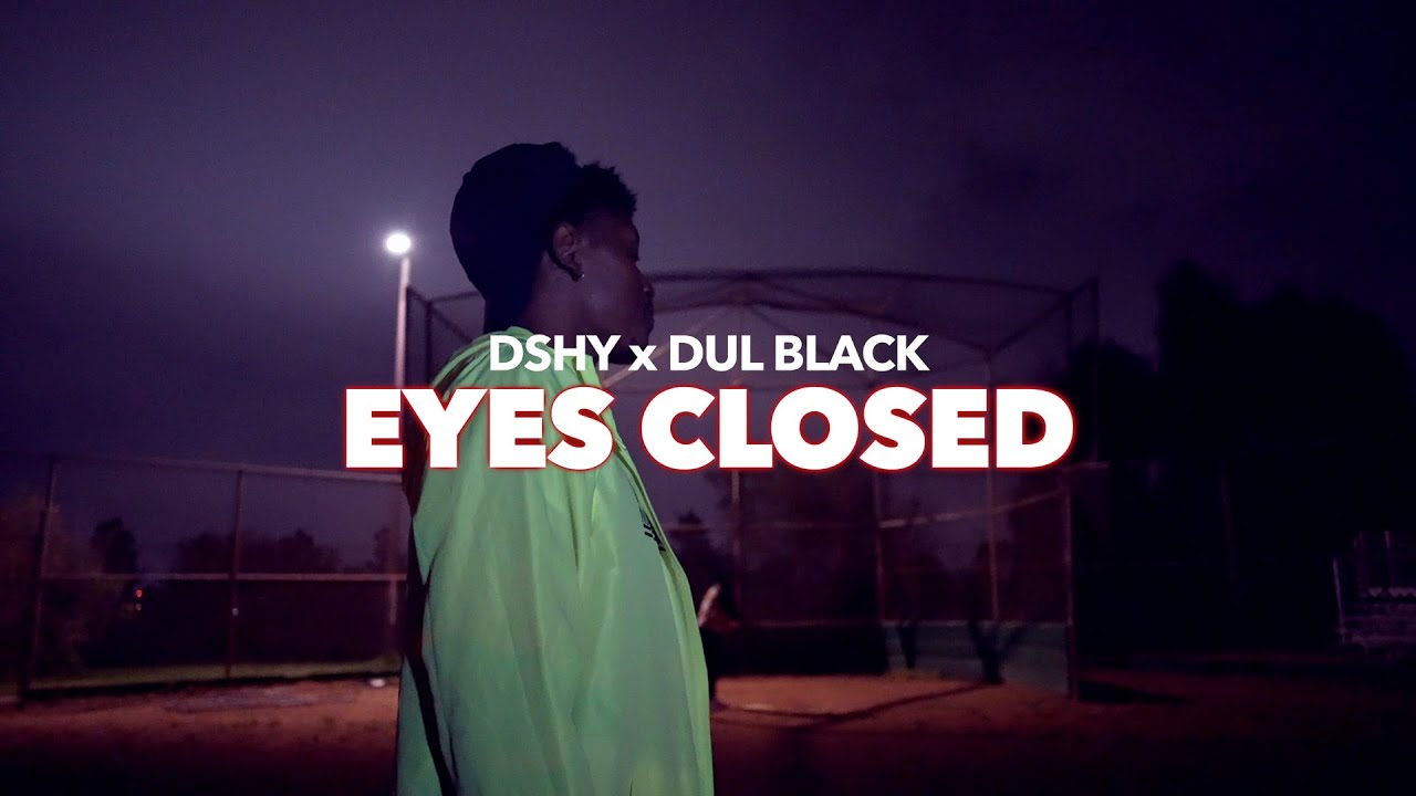 Dshy x Dul Black - Eyes Closed