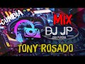 Mix Tony Rosado | Lo Mejor de Tony Rosado - Sus Más Grandes Éxitos (Cumbia) By Juan Pariona | DJ J