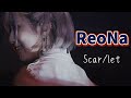 ReoNa-Scar/let 中日字幕