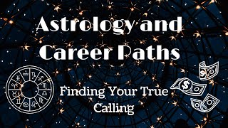 Astrology and Career Paths: Finding Your True Calling