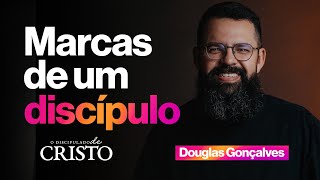 MARCAS DE UM DISCÍPULO | Douglas Gonçalves