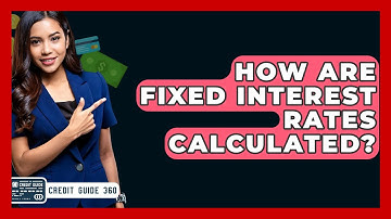 How Are Fixed Interest Rates Calculated? - CreditGuide360.com