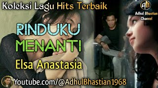 Lagu lawas yang paling banyak dicari ][ Rinduku Menantimu ~ Elsa Anastasia ][ Lagu hits terbaik