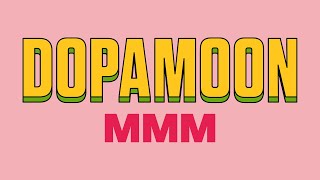 DOPAMOON - MMM