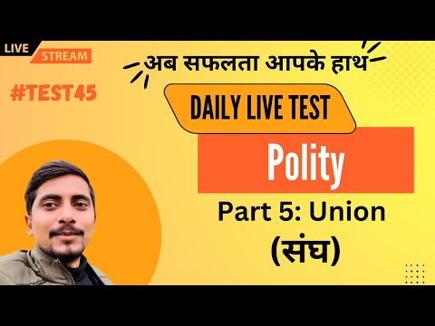 Daily Live Test 45 // Polity Live Test // Union // संघ
